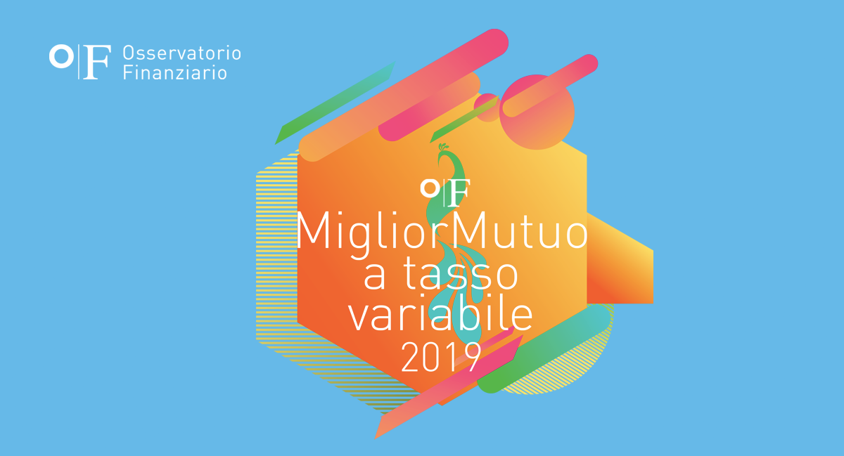 OF Miglior Mutuo Variabile 2019 OF OSSERVATORIO FINANZIARIO 